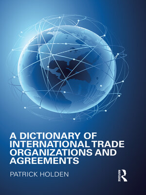 cover image of A Dictionary of International Trade Organizations and Agreements
